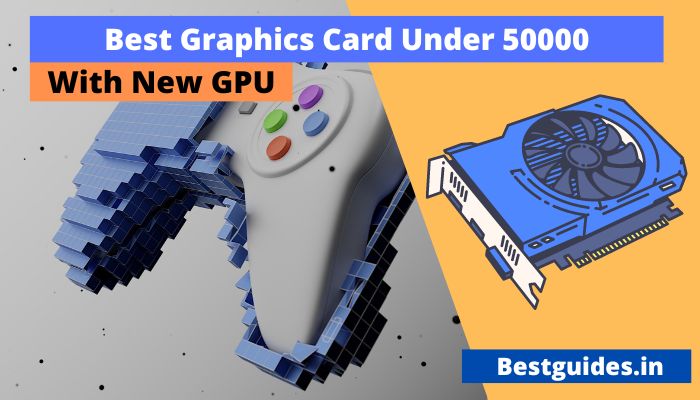 Best Graphics Card Under 50000