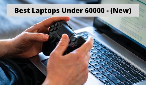 Best Laptop Under 60000 In India