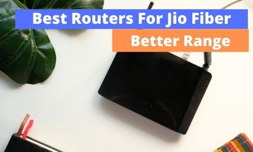 Best Router For Jio Fiber Internet Connection