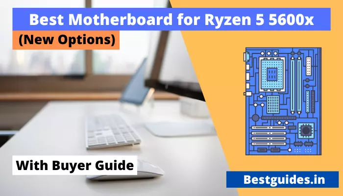 Best Motherboard for Ryzen 5 5600x