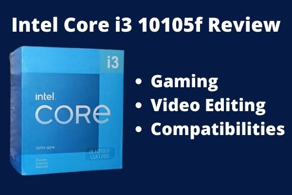 Intel Core I3 10105f Review