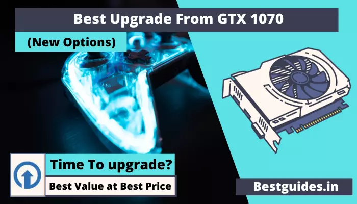 The best upgrade from GTX 1070