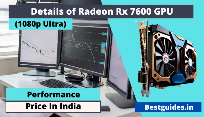 AMD Radeon Rx 7600 Performance and Price In India