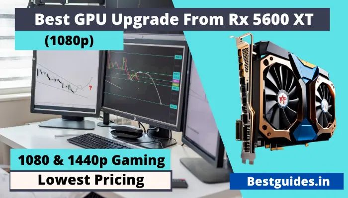 Best GPU Upgrade From Rx 5600 XT
