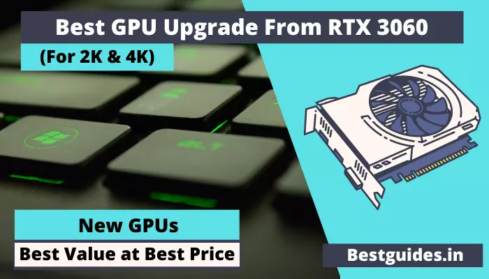 Best GPU Upgrade From RTX 3060