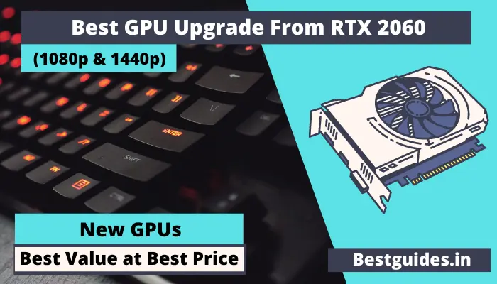 Best GPU Upgrade From RTX 2060