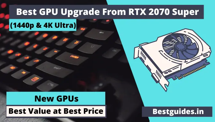 Best GPU Upgrade From RTX 2070 Super