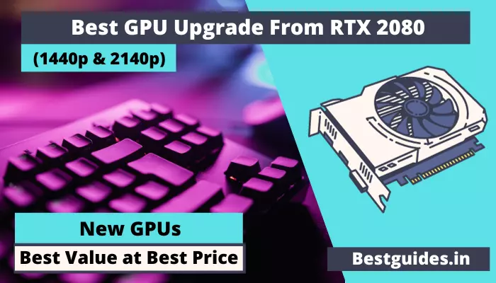 Best GPU Upgrade From RTX 2080