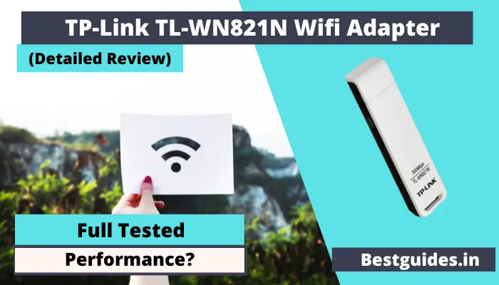 Comprehensive Review of TP-Link TL-WN821N WiFi Adapter
