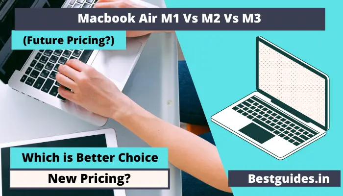 Macbook Air M1 Vs M2 Vs M3